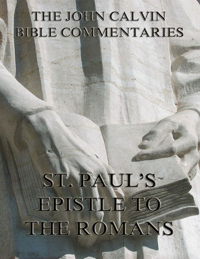 John Calvin's Commentaries On St. Paul's Epistle To The Romans Okładka książki dla John Calvin's Commentaries On St. Paul's Epistle To The Romans