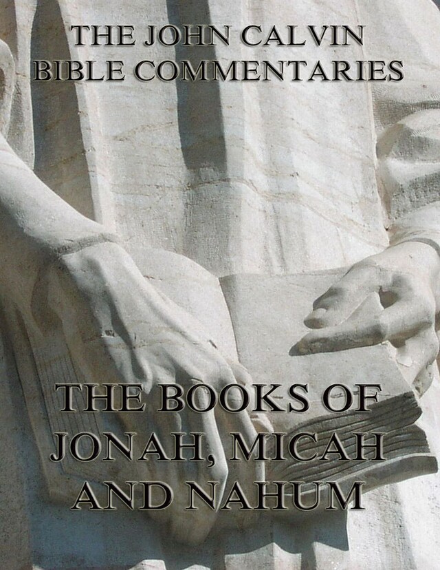 Okładka książki dla John Calvin's Commentaries On Jonah, Micah, Nahum
