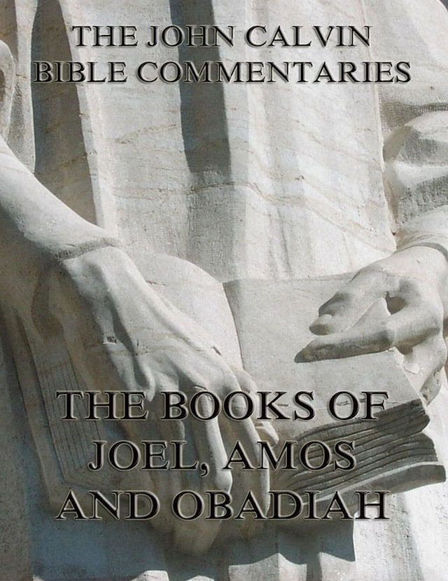 Book cover for John Calvin's Commentaries On Joel, Amos, Obadiah