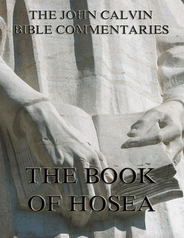 Kirjankansi teokselle John Calvin's Commentaries On The Book Of Hosea