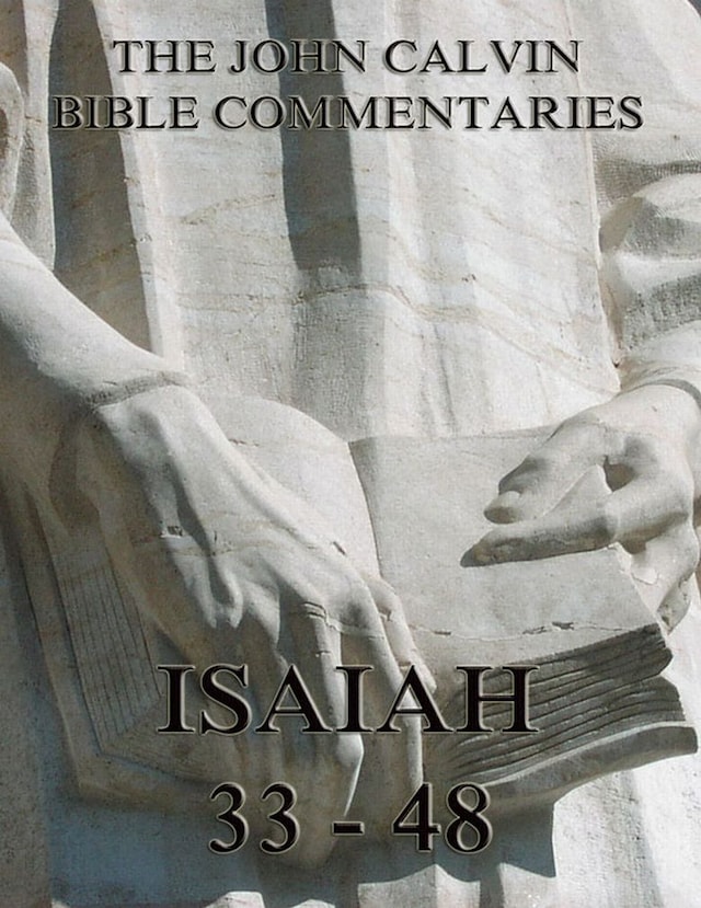 Book cover for John Calvin's Commentaries On Isaiah 33- 48