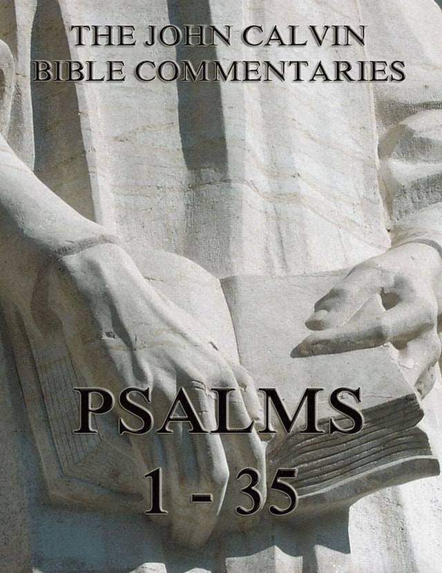 Okładka książki dla John Calvin's Commentaries On The Psalms 1 - 35