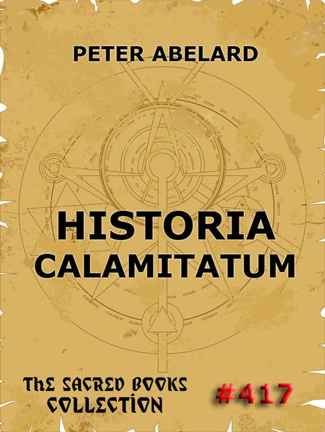 Historia Calamitatum - The Story Of My Misfortunes