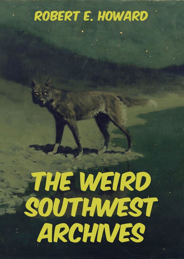 Okładka książki dla The Weird Southwest Archives
