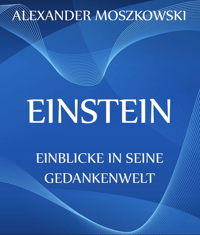 Book cover for Einstein - Einblicke in seine Gedankenwelt