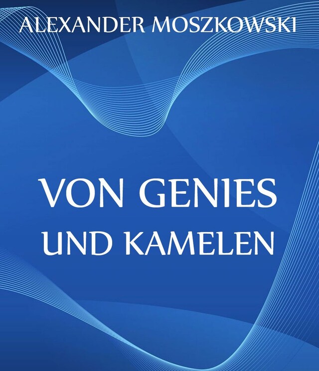 Von Genies und Kamelen