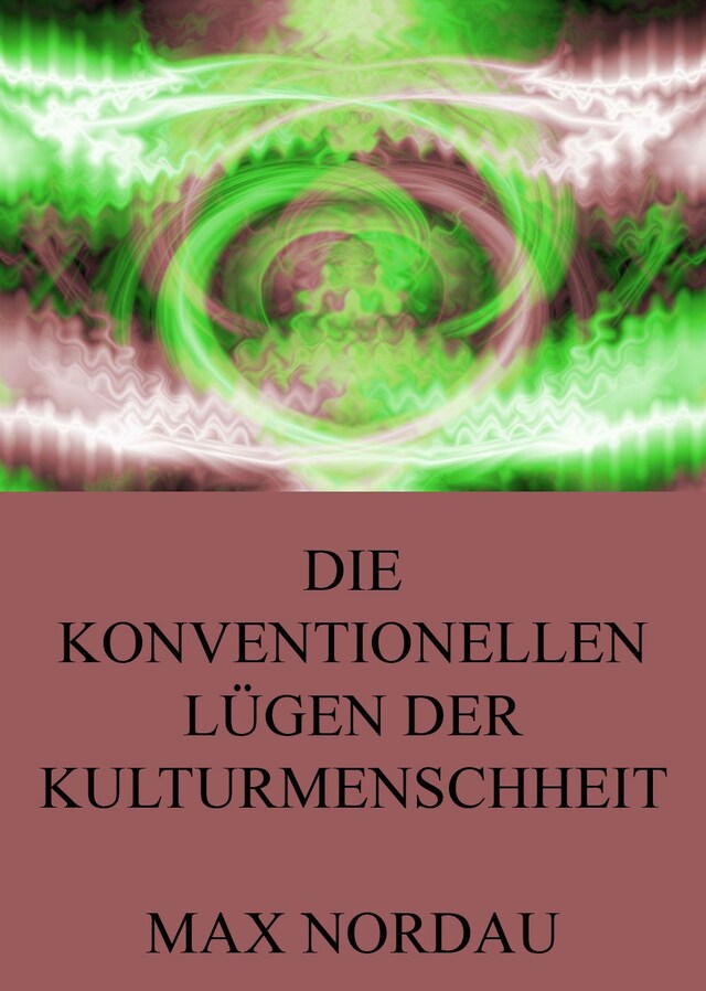 Book cover for Die konventionellen Lügen der Kulturmenschheit