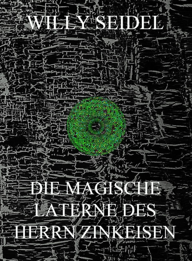 Kirjankansi teokselle Die magische Laterne des Herrn Zinkeisen