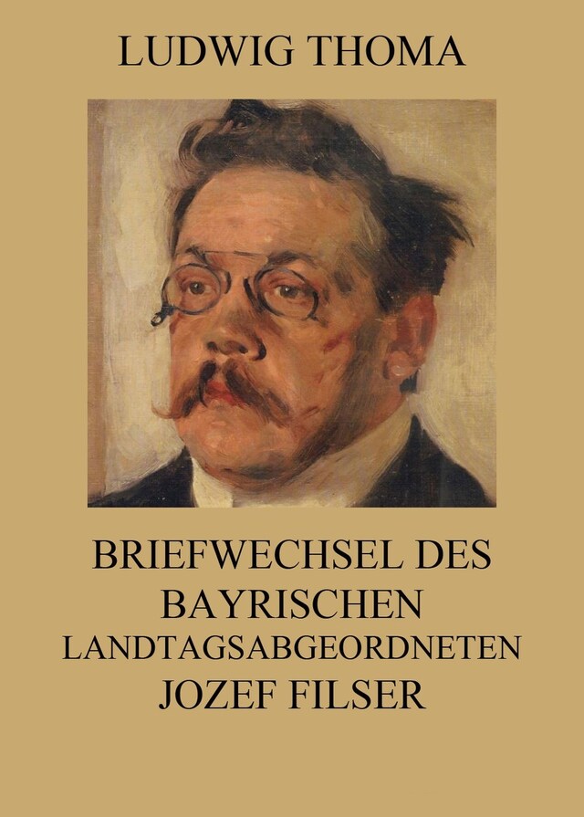 Okładka książki dla Briefwechsel des bayrischen Landtagsabgeordneten Jozef Filser