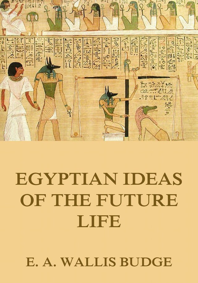 Book cover for Egyptian Ideas Of The Future Life