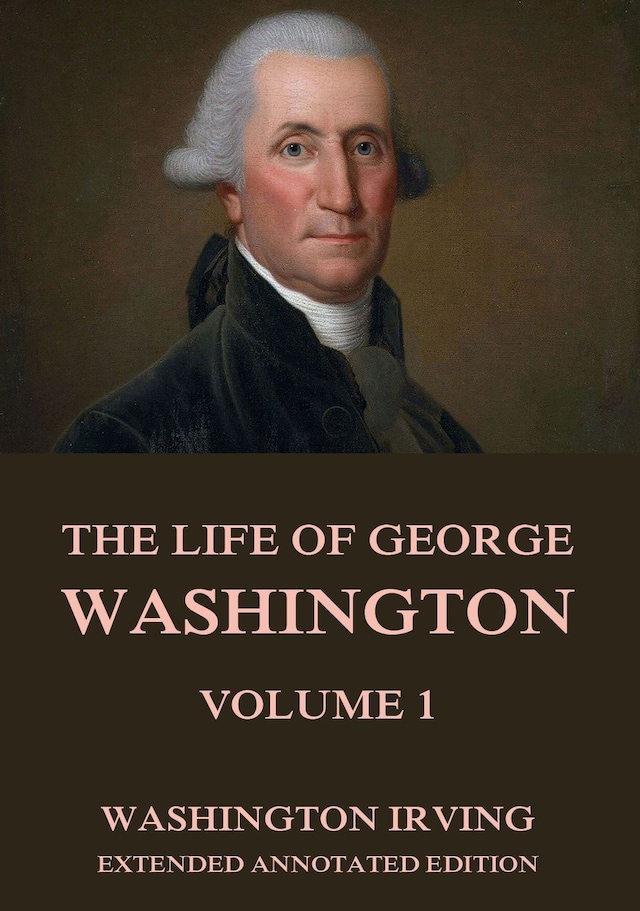 Buchcover für The Life Of George Washington, Vol. 1