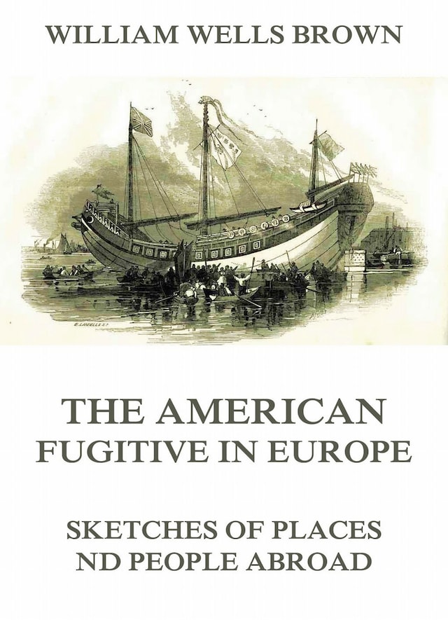 Portada de libro para The American Fugitive In Europe - Sketches Of Places And People Abroad