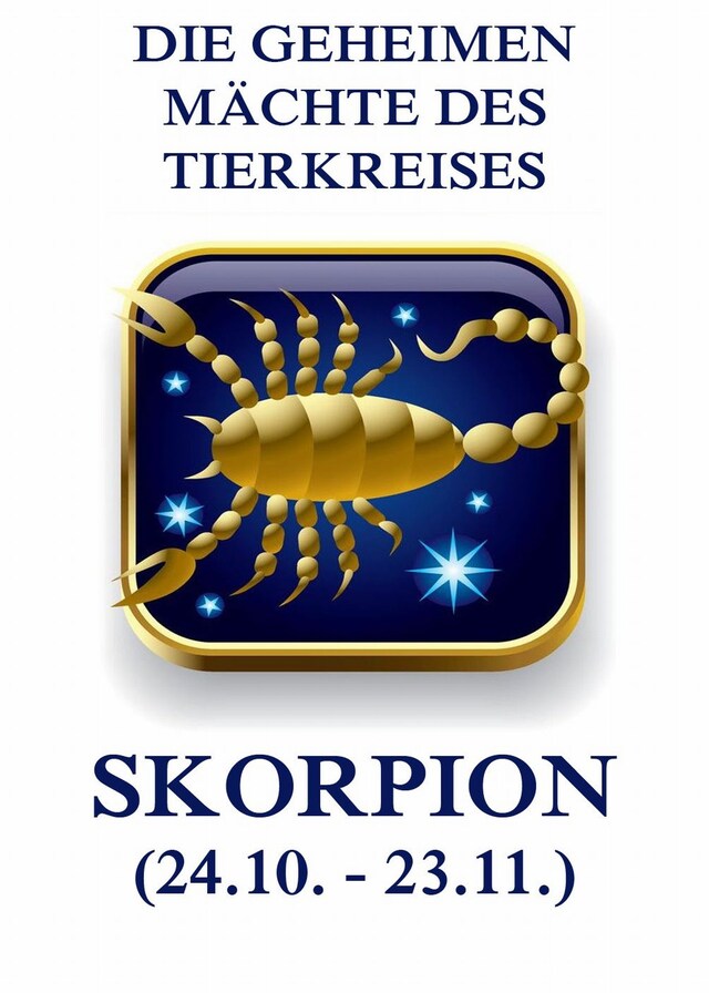 Book cover for Die geheimen Mächte des Tierkreises - Der Skorpion