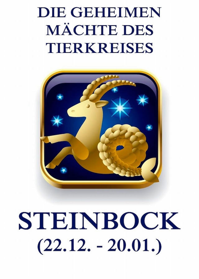 Book cover for Die geheimen Mächte des Tierkreises - Der Steinbock