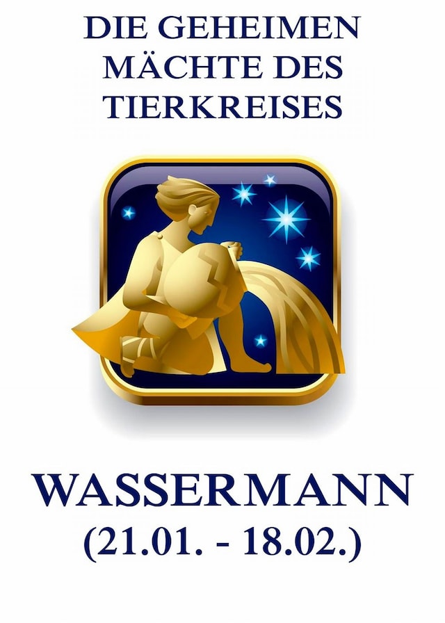 Book cover for Die geheimen Mächte des Tierkreises - Der Wassermann