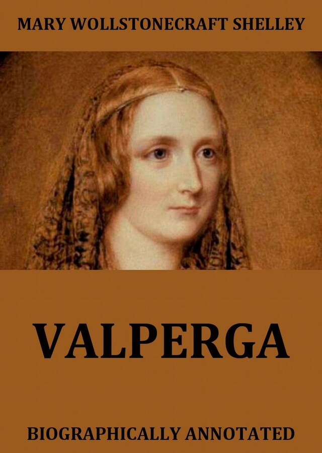 Book cover for Valperga - The Life And Adventures Of Castruccio, Prince Of Lucca