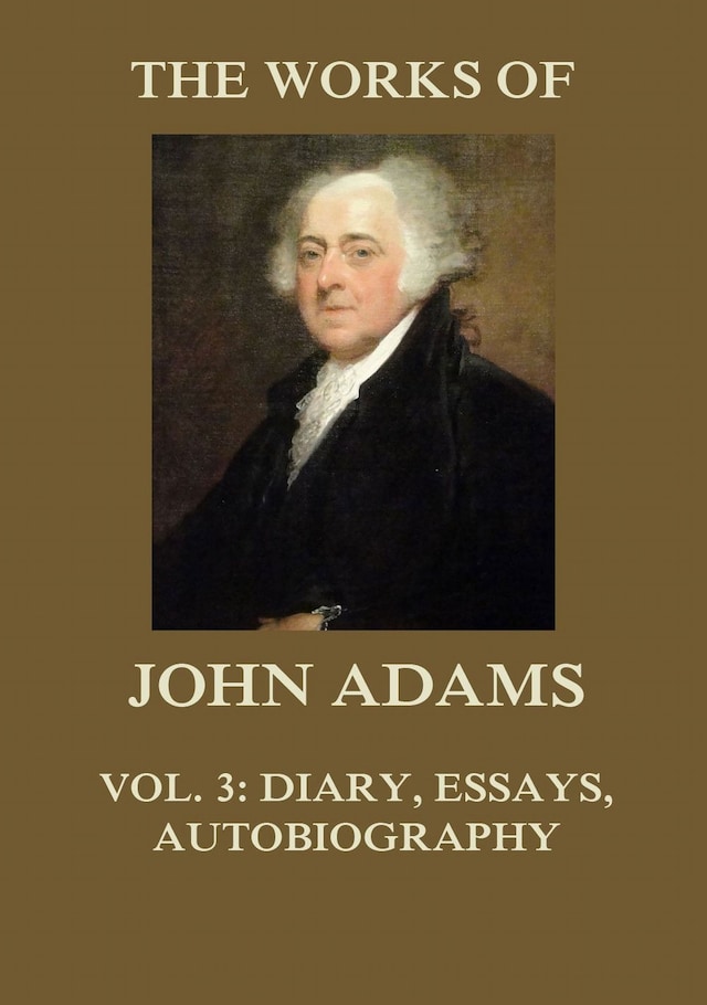 Kirjankansi teokselle The Works of John Adams Vol. 3