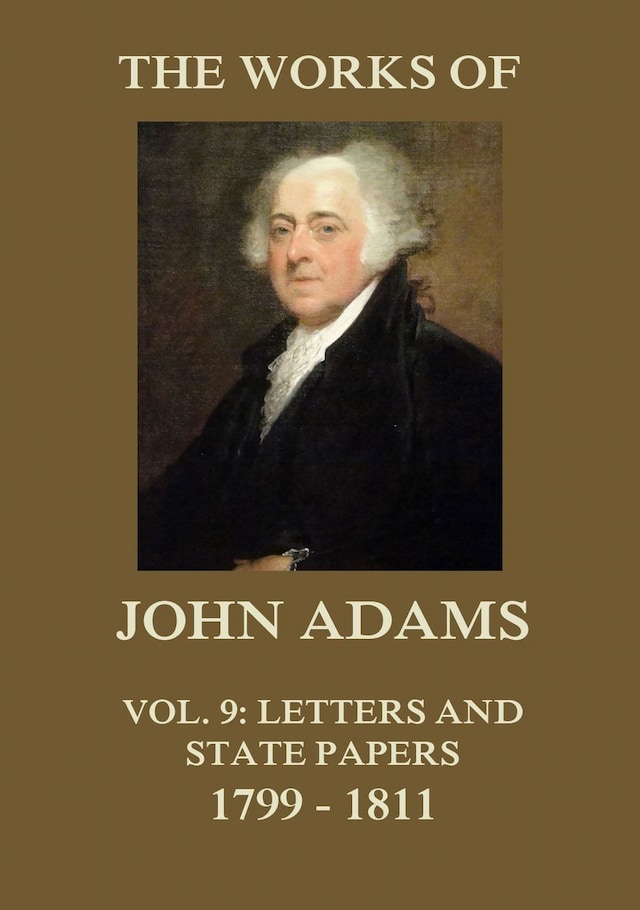 Kirjankansi teokselle The Works of John Adams Vol. 9