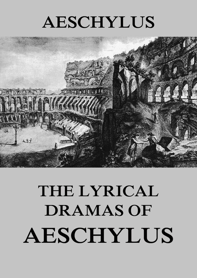 Book cover for The Lyrical Dramas of Aeschylus
