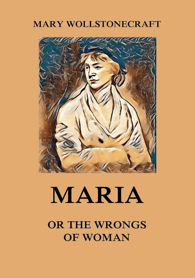 Book cover for Maria or the Wrongs of Woman