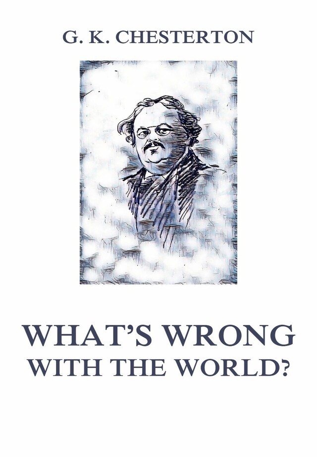 Kirjankansi teokselle What's wrong with the world?