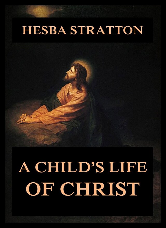 Book cover for A Child's Life Of Christ