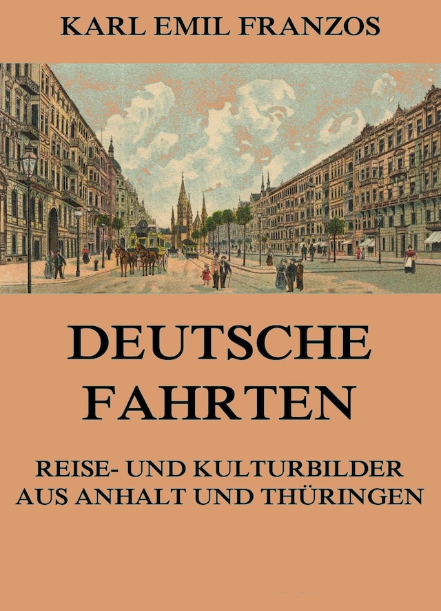 Okładka książki dla Deutsche Fahrten - Reise- und Kulturbilder aus Anhalt und Thüringen