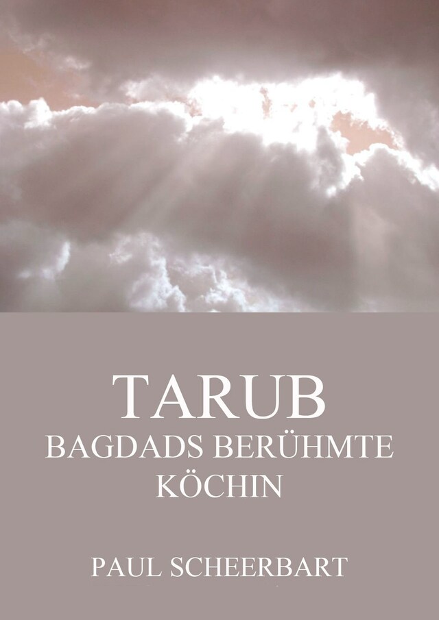 Copertina del libro per Tarub - Bagdads berühmte Köchin