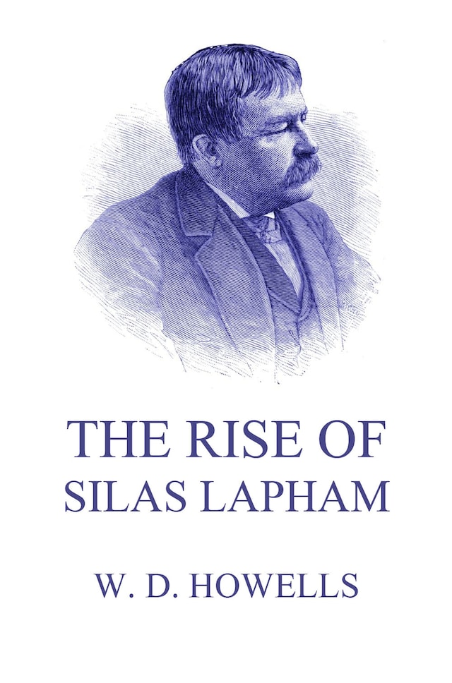 Okładka książki dla The Rise Of Silas Lapham