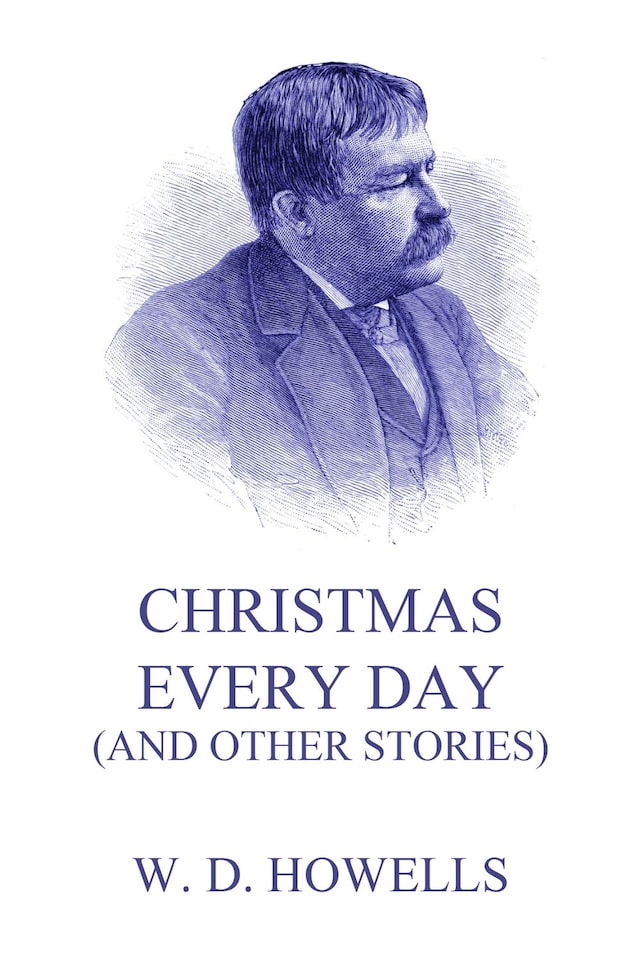 Book cover for Christmas Every Day (And Other Stories)