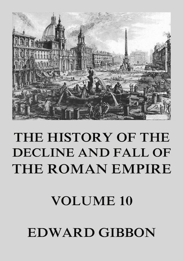 Book cover for The History of the Decline and Fall of the Roman Empire
