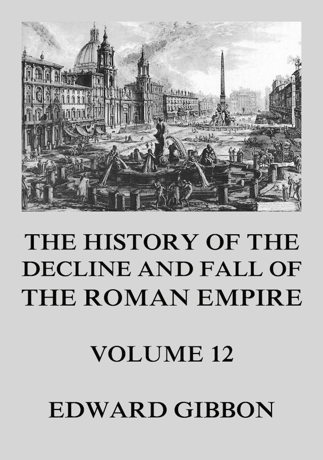 Book cover for The History of the Decline and Fall of the Roman Empire