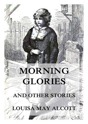 Morning-Glories, And Other Stories bookCoverFor