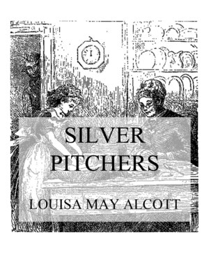 Silver Pitchers bookCoverFor