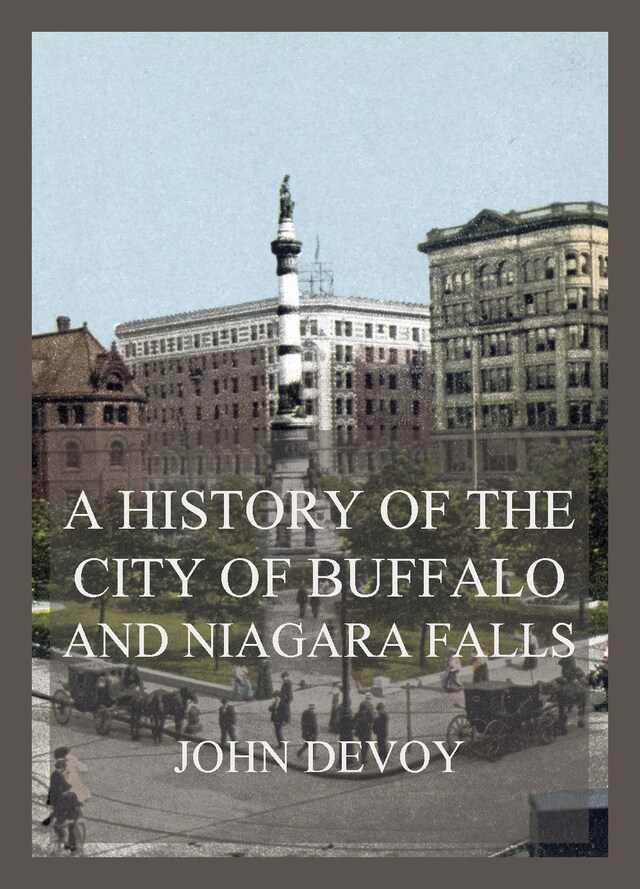 Bokomslag för A History of the City of Buffalo and Niagara Falls