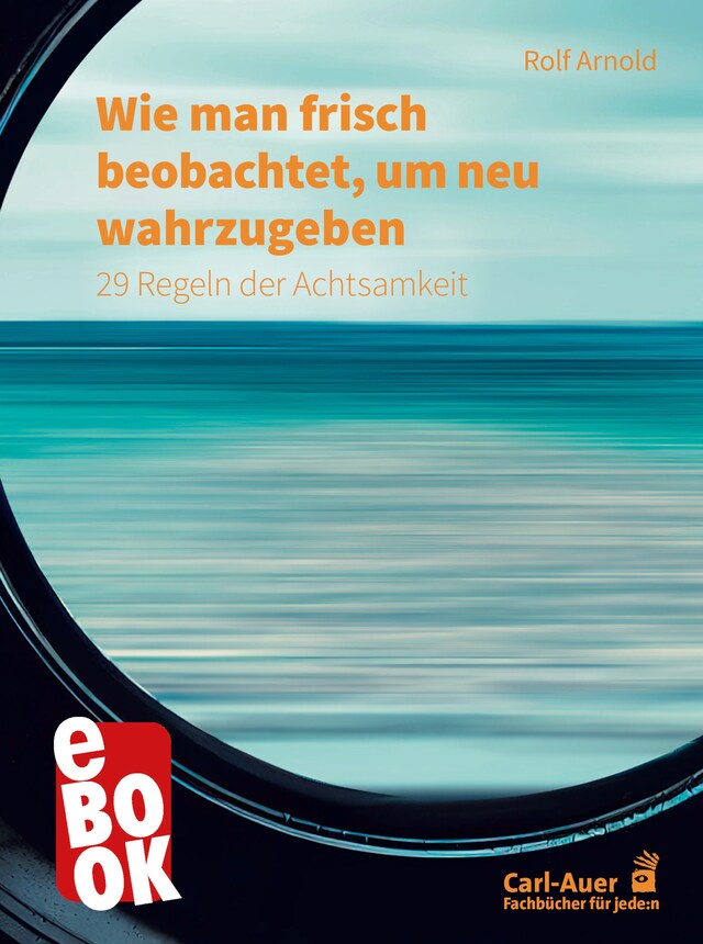 Okładka książki dla Wie man frisch beobachtet, um neu wahrzugeben