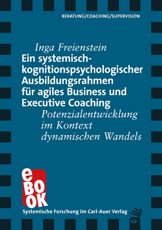 Book cover for Ein systemisch-kognitionspsychologischer Ausbildungsrahmen für agiles Business und Executive Coaching