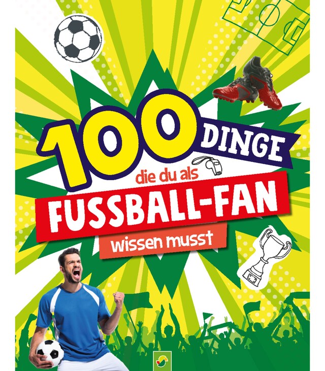 Boekomslag van 100 Dinge, die du als Fußball-Fan wissen musst