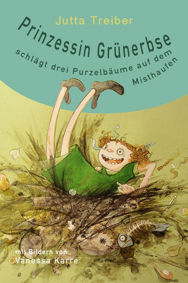 Book cover for Prinzessin Grünerbse schlägt drei Purzelbäume auf dem Misthaufen