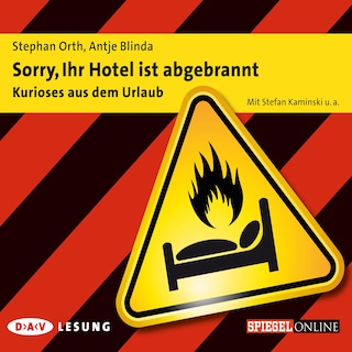 Sorry, Ihr Hotel ist abgebrannt – Kurioses aus dem Urlaub als Hörbuch