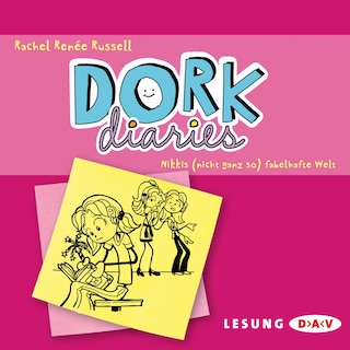 DORK Diaries – Nikkis (nicht ganz so) fabelhafte Welt als Hörbuch