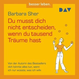 Du musst dich nicht entscheiden, wenn du tausend Träume hast als Hörbuch