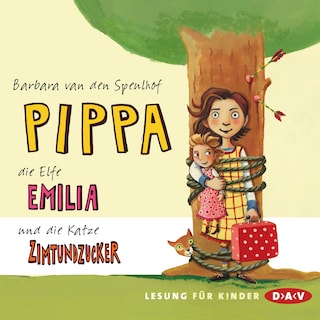 Pippa, die Elfe Emilia und die Katze Zimtundzucker als Hörbuch