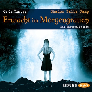 Shadow Falls Camp – Erwacht im Morgengrauen als Hörbuch