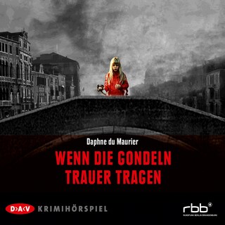 Wenn die Gondeln Trauer tragen als Hörbuch