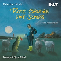 Rote Grütze mit Schuss. Ein Küstenkrimi