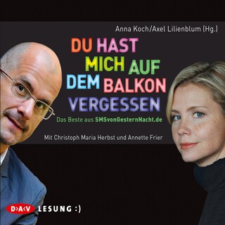 Du hast mich auf dem Balkon vergessen. Das Beste aus SMSvonGesternNacht.de als Hörbuch