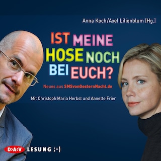 Ist meine Hose noch bei euch? Neues aus SMSvonGesternNacht.de als Hörbuch