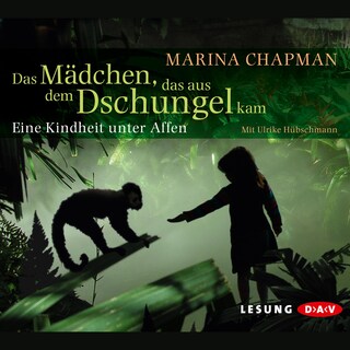 Das Mädchen, das aus dem Dschungel kam als Hörbuch