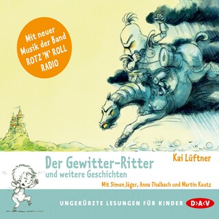 Der Gewitter-Ritter und weitere Geschichten als Hörbuch